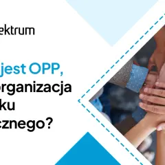 Logo "spektrum" i pytanie "Czym jest OPP, czyli organizacja pożytku publicznego?". Dłonie złączone w geście jedności.