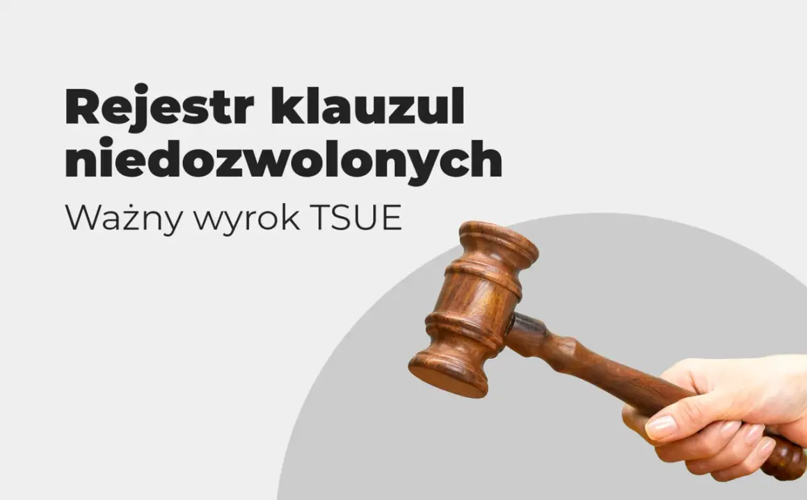 Rejestr klauzul niedozwolonych. Ważny wyrok TSUE. Dłoń trzyma młotek sędziowski, symbolizujący sprawiedliwość i walkę z klauzulami abuzywnymi.